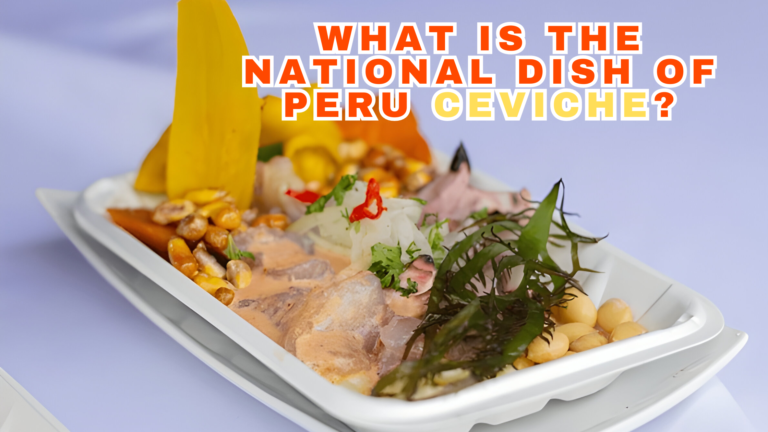 What is the national dish of Peru ceviche?