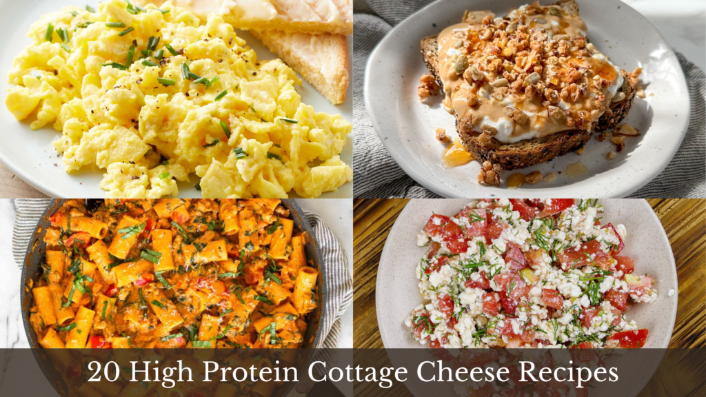 20 High Protein Cottage Cheese Recipes