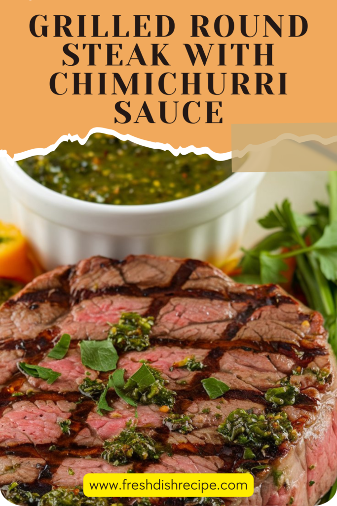 Grilled Round Steak with Chimichurri Sauce