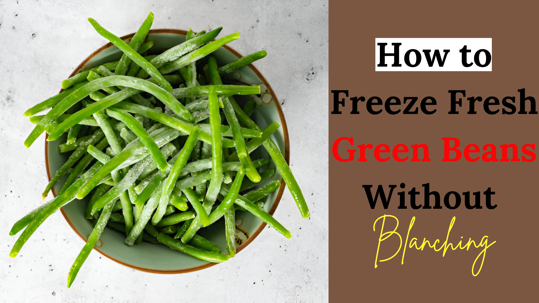 how to Freeze Fresh Green Beans Without Blanching