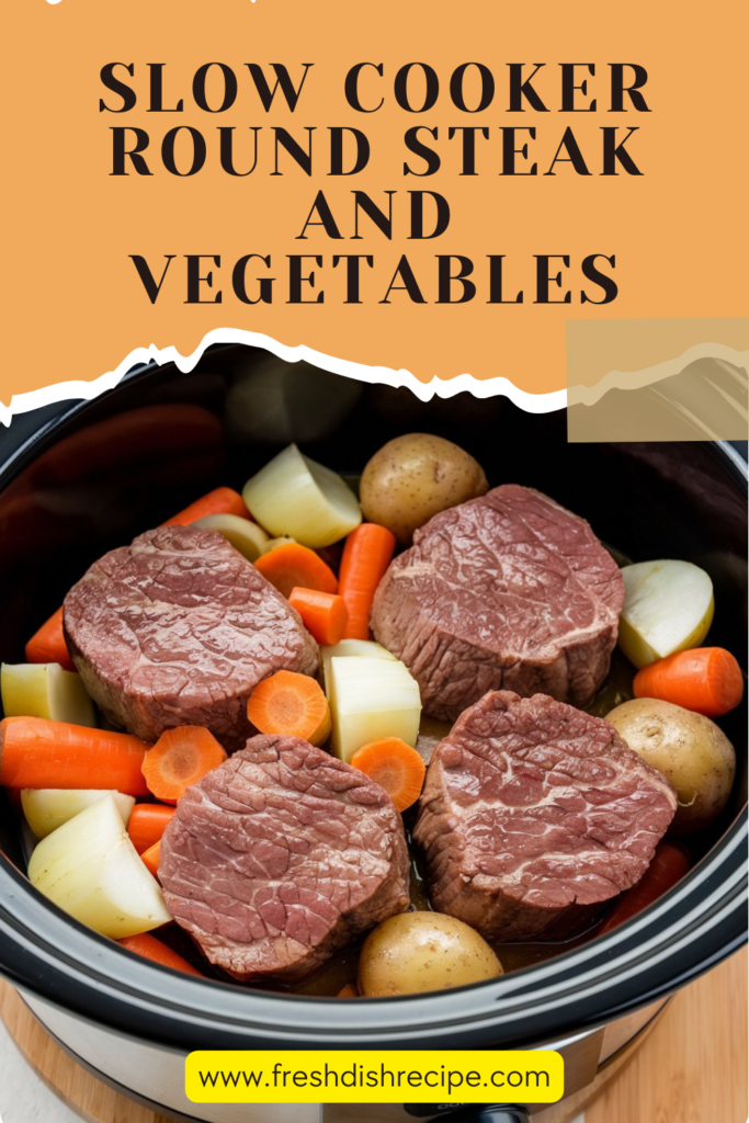 Slow Cooker Round Steak and Vegetables