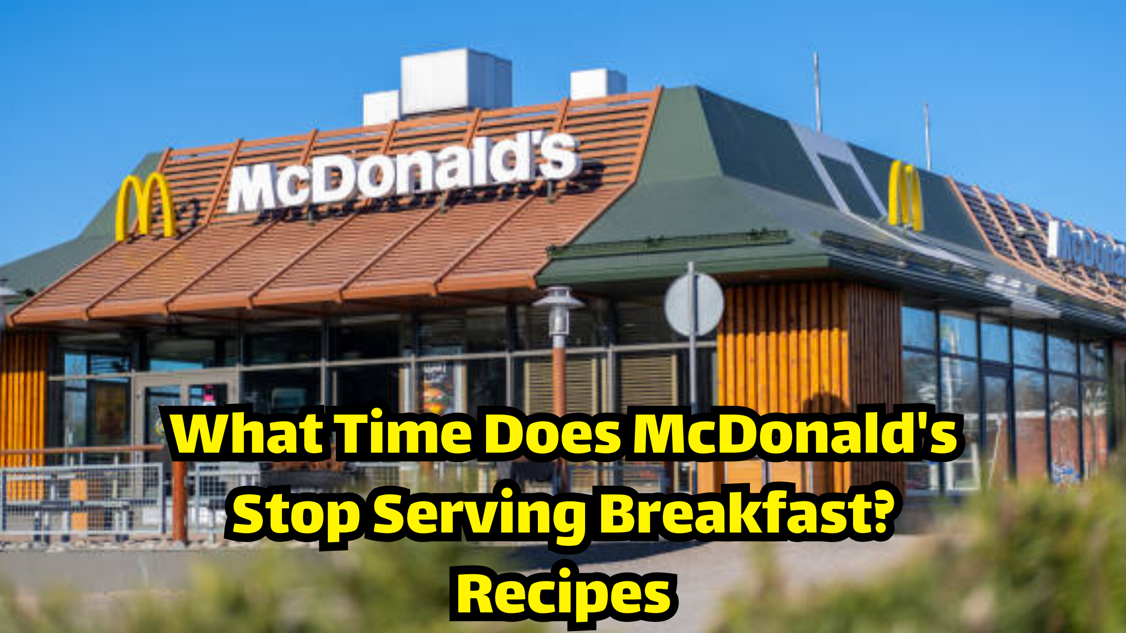 What Time Does McDonald's Stop Serving Breakfast?